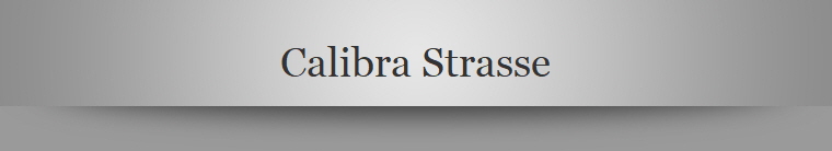 Calibra Strasse