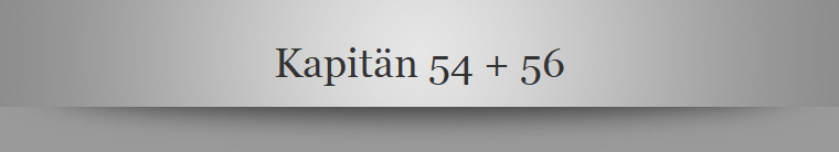 Kapitän 54 + 56