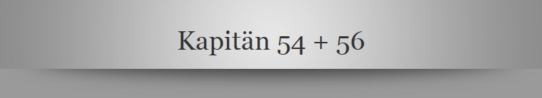 Kapitn 54 + 56