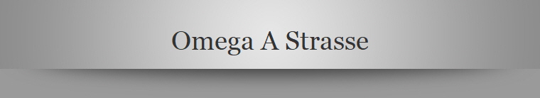 Omega A Strasse