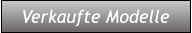 Verkaufte Modelle Verkaufte Modelle
