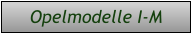 Opelmodelle I-M