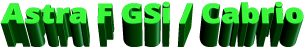 Astra F GSi / Cabrio