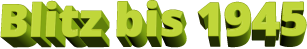 Blitz bis 1945