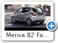 Meriva B2 Facelift Bild 2
Modelle gibt es nicht.
Leicht verändertes Design ab 25.01.2014