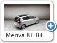 Meriva B1 Bild 1b
Hersteller: Minichamps (400040000)
starsilber III 1008 mal KW 44 / 2011
