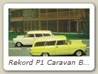 Rekord P1 Caravan Bild 2

Hersteller: Minichamps
saharagelbweiß 3000 mal, 
charmonixweiß 1104 mal,
Jahre nicht bekannt