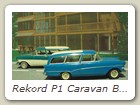 Rekord P1 Caravan Bild 3

Hersteller: Minichamps
bavariablau (hinten) 5040 mal, 
blau 4992 mal,
Jahre sind nicht bekannt
mintgrünweiß 1008 mal KW06 /02 nicht im Besitz