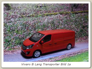 Vivaro B Lang Transporter Bild 1a
Hersteller: iScale (OC10923)
magmarot Auflage ??? 04/2017